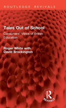 Hardcover Tales Out of School: Consumers' Views of British Education Book