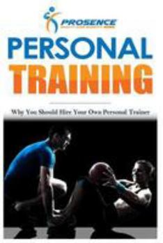 Paperback Personal Training: Why You Should Hire Your Own Personal Trainer Book