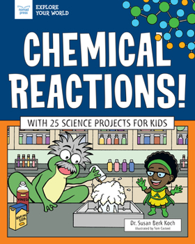 Hardcover Chemical Reactions!: With 25 Science Projects for Kids Book