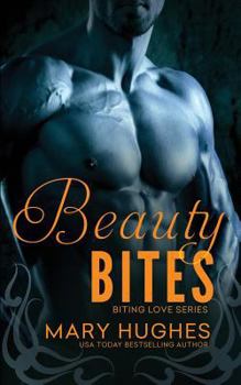 Beauty Bites - Book #6 of the Biting Love