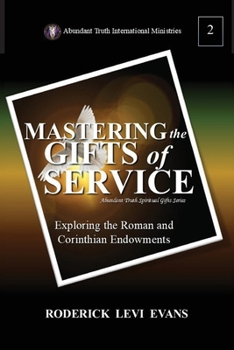 Mastering the Gifts of Service: Exploring the Roman and Corinthian Endowments