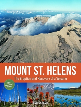 Paperback Mount St. Helens 35th Anniversary Edition: The Eruption and Recovery of a Volcano Book