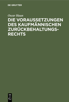 Hardcover Die Voraussetzungen Des Kaufmännischen Zurückbehaltungsrechts: (§§ 369, 379 Hgb.) [German] Book
