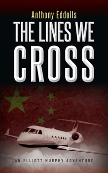 Paperback The Lines We Cross: An Elliott Murphy Adventure Book