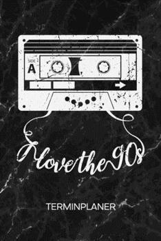TERMINPLANER: 90er Jahrgang Kalender Neunziger Disko Terminkalender - 90er Kassette Wochenplaner I Love The 90s Wochenplanung Vintage Taschenkalender Oldschool To-Do Liste Termine (German Edition)