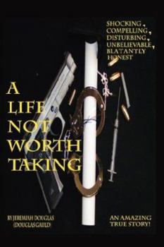 Hardcover A Life Not Worth Taking Book