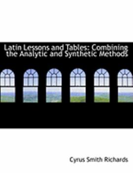 Hardcover Latin Lessons and Tables: Combining the Analytic and Synthetic Methods (Large Print Edition) [Large Print] Book