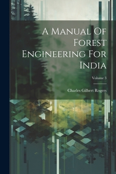 Paperback A Manual Of Forest Engineering For India; Volume 3 Book