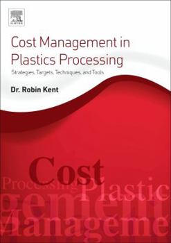 Paperback Cost Management in Plastics Processing: Strategies, Targets, Techniques, and Tools Book