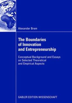 Paperback The Boundaries of Innovation and Entrepreneurship: Conceptual Background and Essays on Selected Theoretical and Empirical Aspects Book