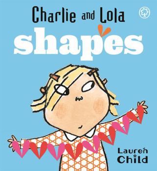 Hardcover Charlie and Lola's Shapes. Lauren Child Book