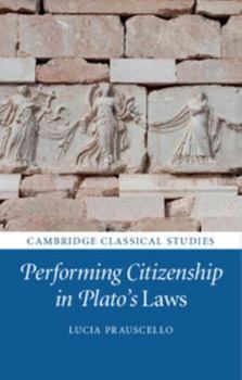 Hardcover Performing Citizenship in Plato's Laws Book