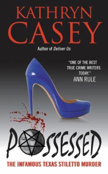 Mass Market Paperback Possessed: The Infamous Texas Stiletto Murder Book
