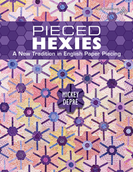 Paperback Pieced Hexies: A New Tradition in English Paper Piecing Book