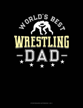 Paperback World's Best Wrestling Dad: Storyboard Notebook 1.85:1 Book