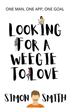 Paperback Looking For A Weegie To Love: One Man, One App, One Goal Book