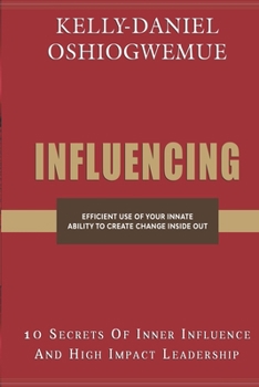 Paperback Influencing: 10 Secrets of Inner Influence and High Impact Leadership Book