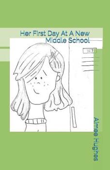 Paperback Her First Day At A New Middle School Book
