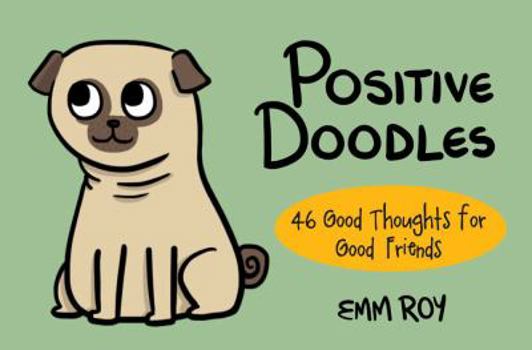 Paperback Positive Doodles: 46 Good Thoughts for Good Friends Book
