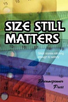 Paperback Size Still Matters: Short Stories Long Enough to Satisfy Vol. II Book