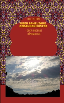 Paperback Über familiäre Gedankenmuster (Softcover): - Oder: Moderne Dämonologie [German] Book