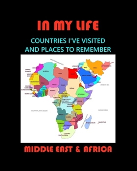 Paperback IN MY LIFE Middle East and AFRICA: Countries I've visited Book