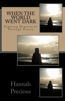 Paperback When the World Went Dark: Fighting Depression through Poetry Book