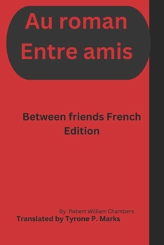 Paperback Au roman Entre amis: Between friends French Edition [French] Book