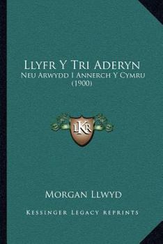 Paperback Llyfr y Tri Aderyn: Neu Arwydd I Annerch y Cymru (1900) [Spanish] Book