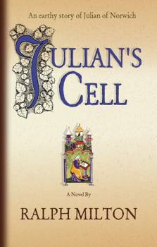 Paperback Julian's Cell: The Earthy Story of Julian of Norwich Book