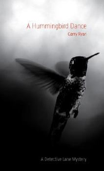 A Hummingbird Dance - Book #3 of the Detective Lane Series