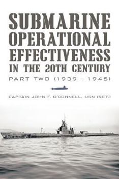 Paperback Submarine Operational Effectiveness in the 20th Century: Part Two (1939 - 1945) Book