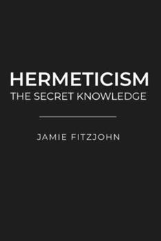 Paperback Hermeticism: The Secret Knowledge Book