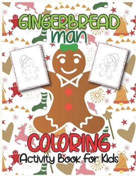 Paperback Gingerbread Man Coloring Activity Book for Kids: Full of Large Simple Fun Holiday Cookies to Color for Kids and Toddlers - Great Christmas Gift for Gi Book