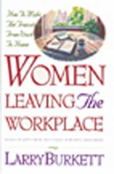 Paperback Women Leaving the Workplace: How to Make the Transition from Work to Home Book