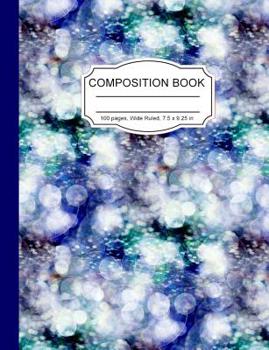 Paperback Composition Notebook: Water Bubbles Abstract Blue Green Wide Ruled Paper Lined Notebook Journal for Women Homeschool Office Teacher 7.5 x 9. Book