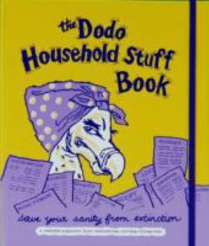 Hardcover Dodo Household Stuff Book: A Combined Organiser-List-Information-Jotting-Filing Book