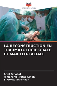 Paperback La Reconstruction En Traumatologie Orale Et Maxillo-Faciale [French] Book