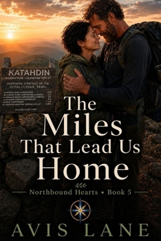 Paperback The Miles That Lead Us Home: Northbound Hearts - Book Five Book