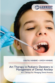 Art Therapy in Pediatric Dentistry in Management of Dental Anxiety