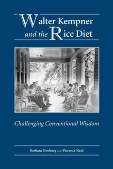 Hardcover Walter Kempner and the Rice Diet: Challenging Conventional Wisdom Book