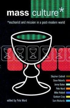 Paperback Mass Culture: Eucharist and Mission in a Post Modern World Book