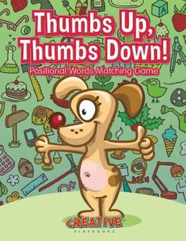 Paperback Thumbs Up, Thumbs Down! Positional Words Matching Game Book