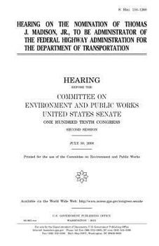 Hearing on the nomination of Thomas J. Madison, Jr. to be Administrator of the Federal Highway Administration for the Department of Transportation