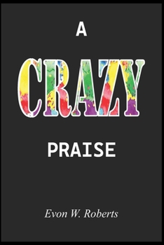 Paperback A Crazy Praise Book