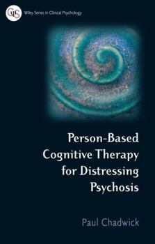 Paperback Person-Based Cognitive Therapy for Distressing Psychosis Book