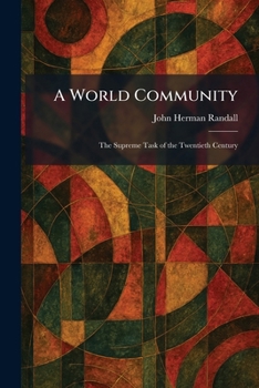 A World Community: The Supreme Task of the Twentieth Century