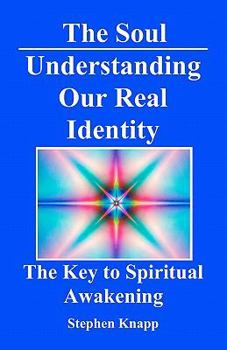 Paperback The Soul: Understanding Our Real Identity: The Key to Spiritual Awakening Book