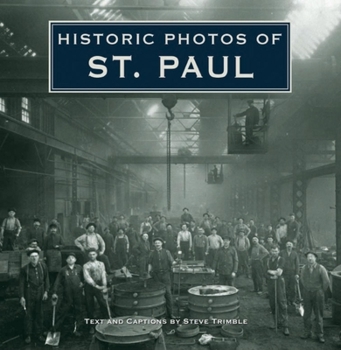 Historic Photos of St. Paul (Historic Photos.) (Historic Photos.)