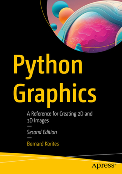 Paperback Python Graphics: A Reference for Creating 2D and 3D Images Book